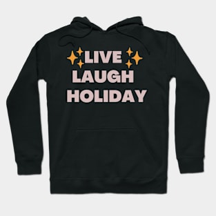 Live laugh holiday Hoodie